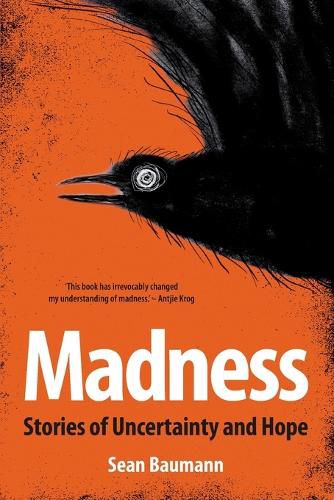 Madness: Stories of Uncertainty and Hope