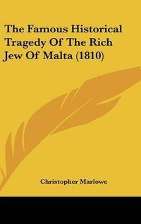 Cover image for The Famous Historical Tragedy of the Rich Jew of Malta (1810)