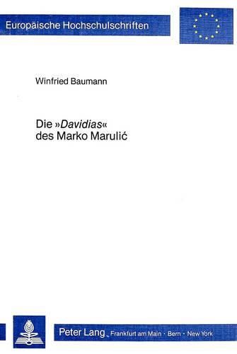 Cover image for Die Davidias Des Marko Maruli&#263;: Das Grosse Epos Der Dalmatinischen Latinitaet