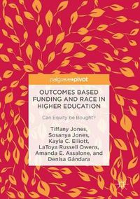 Cover image for Outcomes Based Funding and Race in Higher Education: Can Equity be Bought?