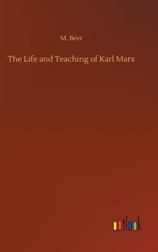 Cover image for The Life and Teaching of Karl Marx