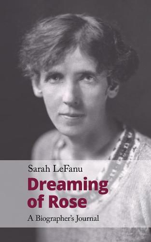 Cover image for Dreaming of Rose: A Biographer's Journal