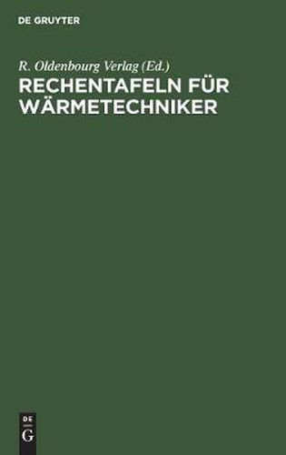 Cover image for Rechentafeln Fur Warmetechniker: Dampfkesselbetrieb. 40 Rechentafel Mit Dreisprachigen Erlauterungen in Deutsch, Englisch, Franzoesisch