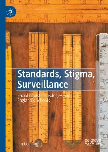 Cover image for Standards, Stigma, Surveillance: Raciolinguistic Ideologies and England's Schools