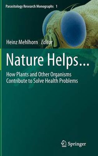 Cover image for Nature Helps...: How Plants and Other Organisms Contribute to Solve Health Problems