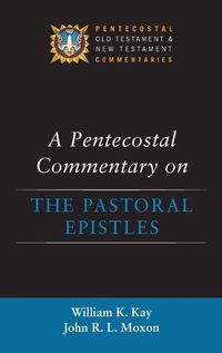 Cover image for A Pentecostal Commentary on the Pastoral Epistles