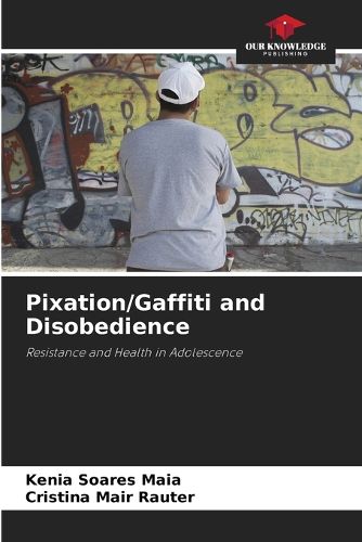 Cover image for Pixation/Gaffiti and Disobedience