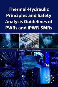 Cover image for Thermal-Hydraulic Principles and Safety Analysis Guidelines of PWRs and iPWR-SMRs