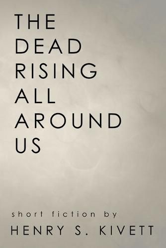 Cover image for The Dead Rising All Around Us