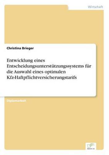 Cover image for Entwicklung eines Entscheidungsunterstutzungssystems fur die Auswahl eines optimalen Kfz-Haftpflichtversicherungstarifs