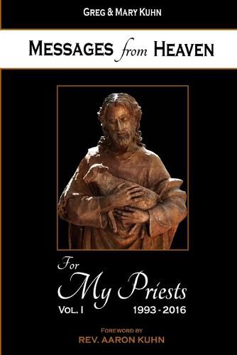 Cover image for Messages from Heaven: For My Priests, Vol. I, 1993-2016