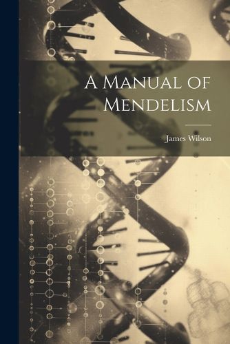 Cover image for A Manual of Mendelism