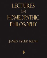 Cover image for Lectures on Homeopathic Philosophy