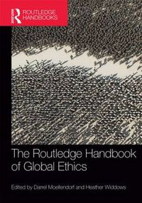 Cover image for The Routledge Handbook of Global Ethics