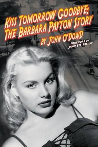 Cover image for Kiss Tomorrow Goodbye, the Barbara Payton Story - Second Edition