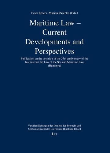 Cover image for Maritime Law - Current Developments and Perspectives: Publication on the Occasion of the 35th Anniversary of the Institute for the Law of the Sea and Maritime Law (Hamburg)