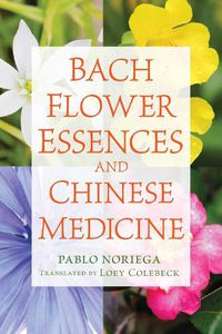 Cover image for Bach Flower Essences and Chinese Medicine