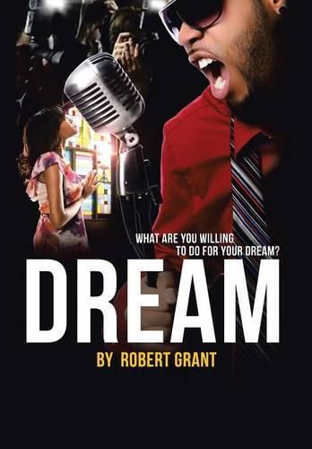 Cover image for Dream: What Are You Willing To Do For Your Dream?