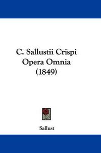 Cover image for C. Sallustii Crispi Opera Omnia (1849)