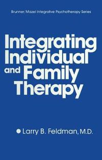 Cover image for Integrating Individual And Family Therapy