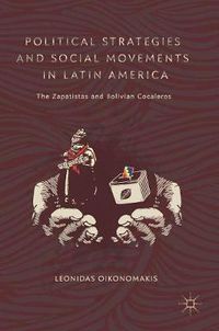 Cover image for Political Strategies and Social Movements in Latin America: The Zapatistas and Bolivian Cocaleros