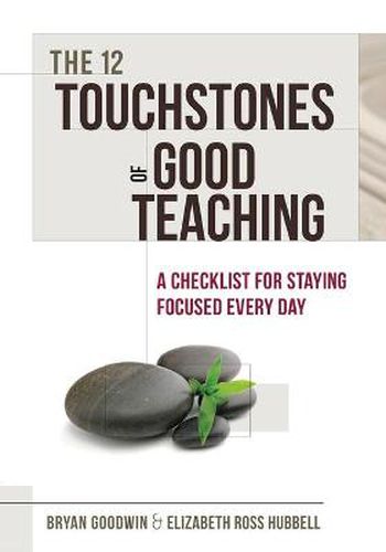 Cover image for The 12 Touchstones of Good Teaching: A Checklist for Staying Focused Every Day