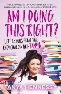 Cover image for Am I Doing This Right?: Life lessons from the Encyclopedia Bri-Tanya