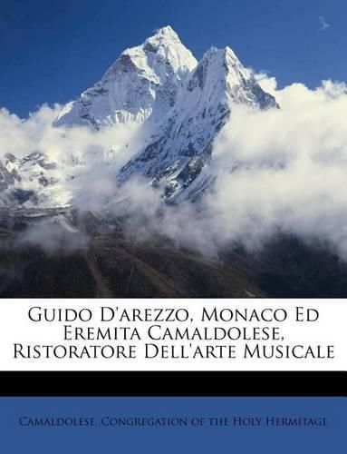 Cover image for Guido D'Arezzo, Monaco Ed Eremita Camaldolese, Ristoratore Dell'arte Musicale