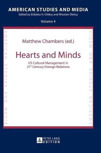 Cover image for Hearts and Minds: US Cultural Management in 21st Century Foreign Relations