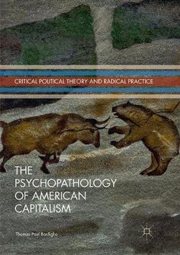 Cover image for The Psychopathology of American Capitalism