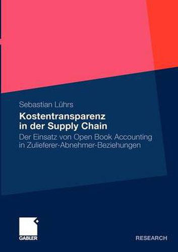 Cover image for Kostentransparenz in Der Supply Chain: Der Einsatz Von Open Book Accounting in Zulieferer-Abnehmer-Beziehungen