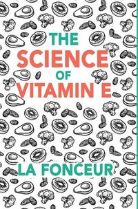 Cover image for The Science of Vitamin E
