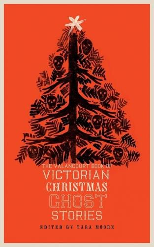 Cover image for The Valancourt Book of Victorian Christmas Ghost Stories