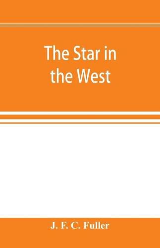 The star in the West; a critical essay upon the works of Aleister Crowley