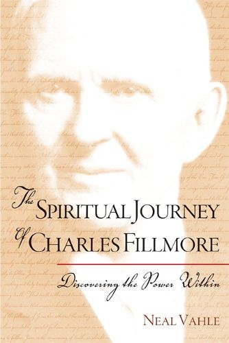 Cover image for The Spiritual Journey of Charles Fillmore: Discovering the Power within