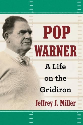 Cover image for Pop Warner: A Life on the Gridiron