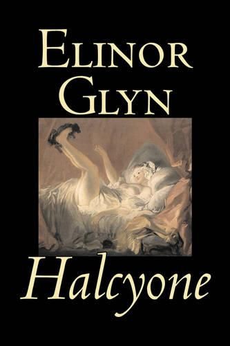 Cover image for Halcyone by Elinor Glyn, Fiction, Classics, Literary, Erotica