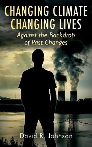 Cover image for Changing Climate Changing Lives: Against the Backdrop of Past Changes