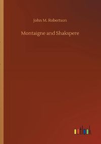 Cover image for Montaigne and Shakspere