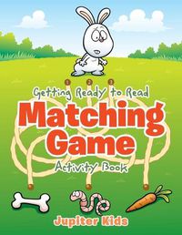 Cover image for Getting Ready to Read Matching Game Activity Book