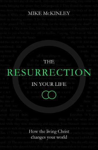 The Resurrection in Your Life: How the living Christ changes your world