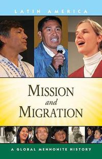 Cover image for Mission and Migration: A Global Mennonite History