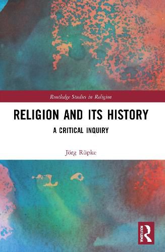 Religion and Its History: A Critical Inquiry