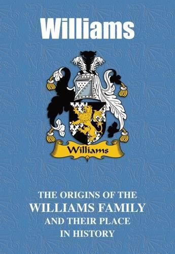 Williams: The Origins of the Williams Family and Their Place in History