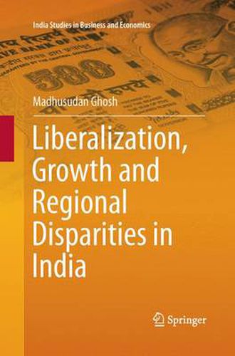 Cover image for Liberalization, Growth and Regional Disparities in India