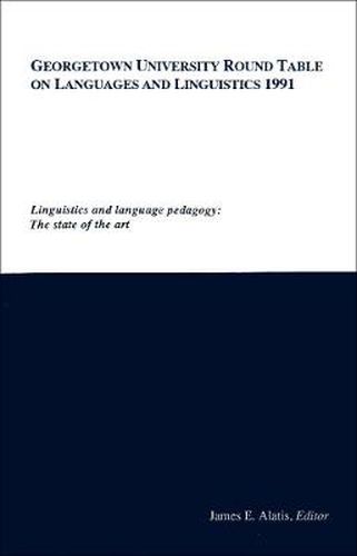 Cover image for Georgetown University Round Table on Languages and Linguistics (GURT) 1991: Linguistics and Language Pedagogy: The State of the Art