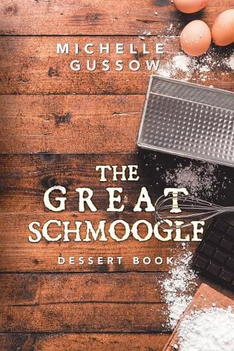 Cover image for The Great Schmoogle Dessert Book