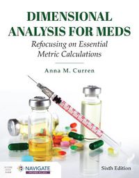 Cover image for Dimensional Analysis for Meds: Refocusing on Essential Metric Calculations: Refocusing on Essential Metric Calculations