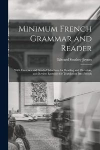 Cover image for Minimum French Grammar and Reader