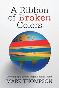 Cover image for A Ribbon of Broken Colors